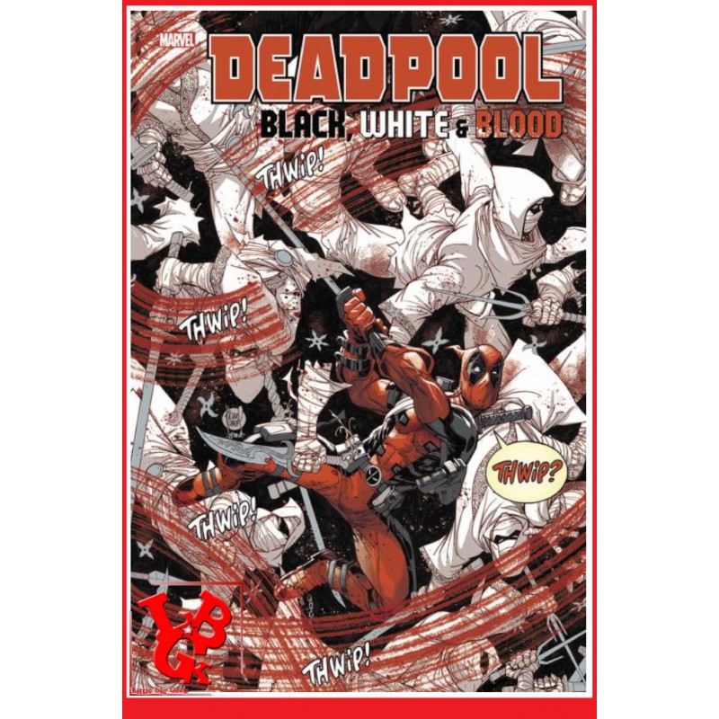 DEADPOOL Black, White & Blood (Juin 2022) par Panini Comics little big geek 9791039106764 - LiBiGeek