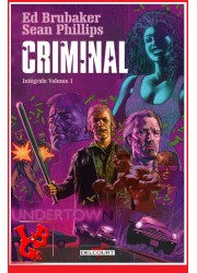 CRIMINAL Intégrale 1/3 (Juin 2022) Phillips / Brubaker - Delcourt Comics little big geek 9782413007210 - LiBiGeek