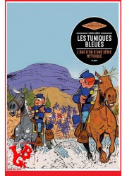 LES CAHIERS DE LA BD HS N°7 / Les Tuniques Bleues (Décembre 2022) L'âge d'or d'une série mythique par VAGATOR little big geek 97
