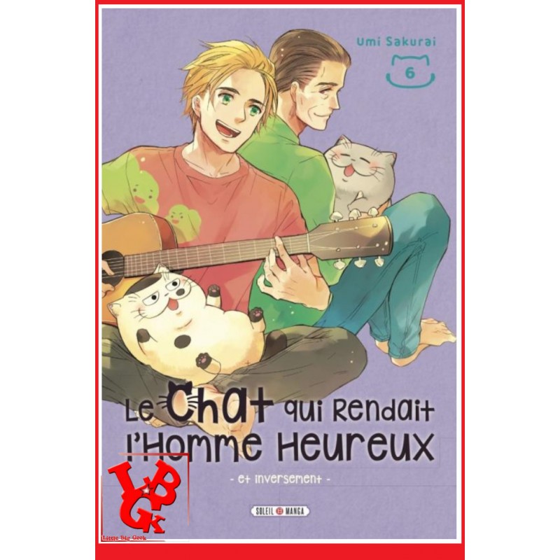 Le Chat qui rendait l'Homme heureux et Inversement 6 (Décembre 2022) Vol. 03 - Seinen par Soleil Manga little big geek 978230209