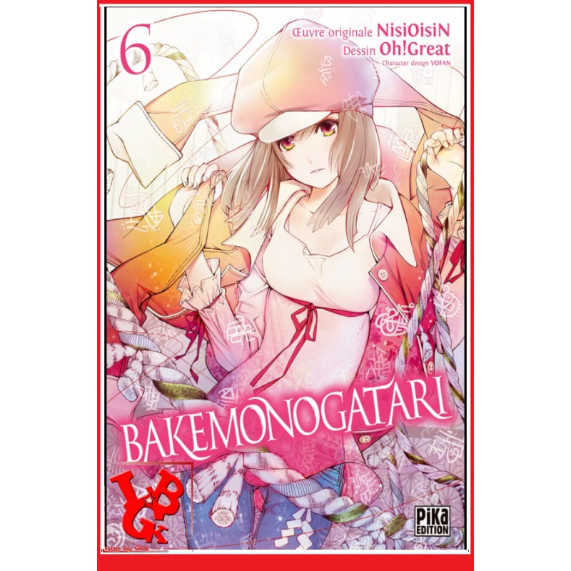 BAKEMONOGATARI 6 (Mars 2020) Vol. 06  Oh ! Great - Shonen par Pika libigeek 9782811654191