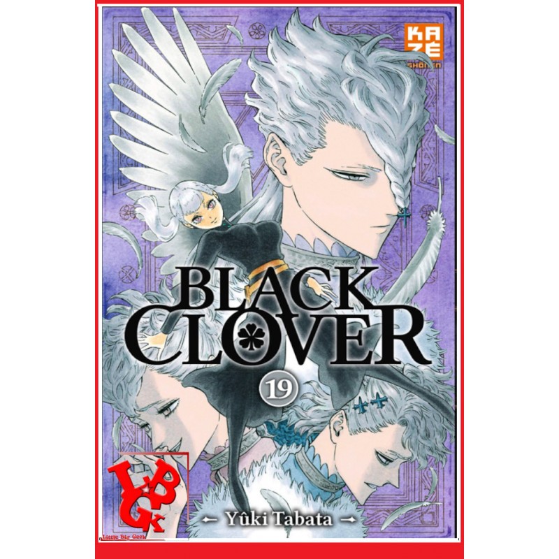 19 - BLACK CLOVER - Vol.19 par KAZE Manga little big geek 9782820335661 - LiBiGeek