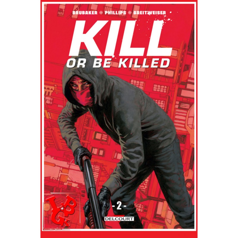 KILL OR BE KILLED 2 (Juin 2018) Vol. 02- Brubaker- Delcourt Comics libigeek 9782413002376