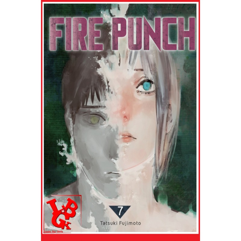 FIRE PUNCH 7 (Sept 2018) Vol.07 - Seinen par KAZE Manga little big geek 9782820332677 - LiBiGeek