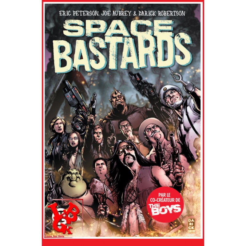 SPACE BASTARDS (Sept 2021) Darick Tobertson par Les Humanoides Associés little big geek 9782731646054 - LiBiGeek