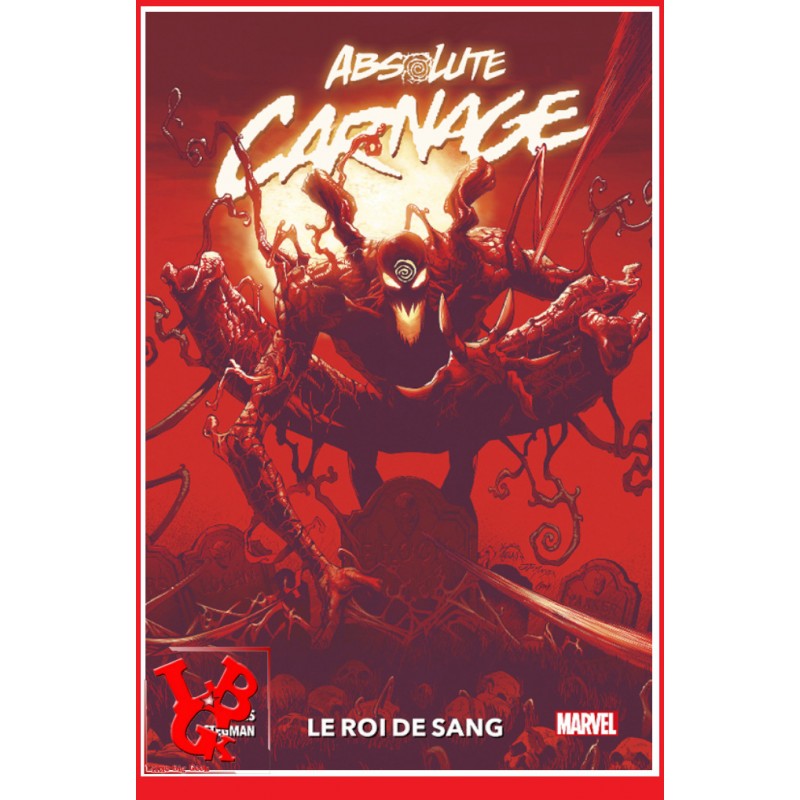 ABSOLUTE CARNAGE 100%  (Aout 2021) Le Roi de sang par Panini Comics libigeek 9782809496840
