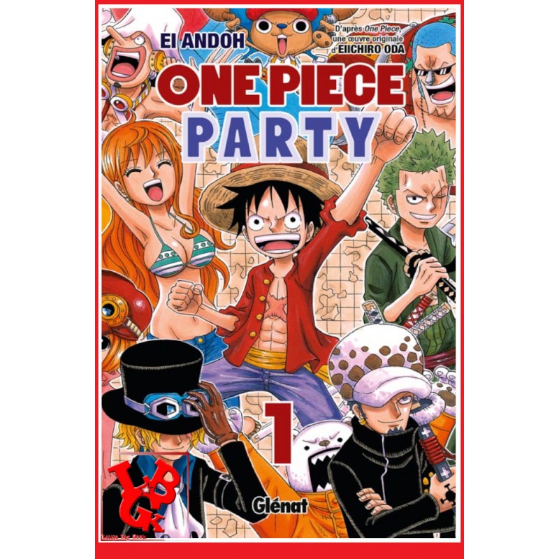 ONE PIECE Party 1 (Nov 2016) Vol. 01 Shonen par Glénat Manga little big geek 9782344019146 - LiBiGeek