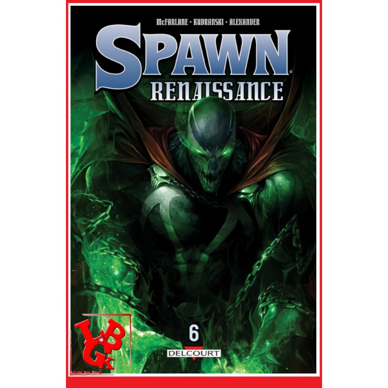 SPAWN Renaissance 6 (Fev 2020) Vol. 06 / MacFarlane - Delcourt Comics little big geek 9782413024996 - LiBiGeek