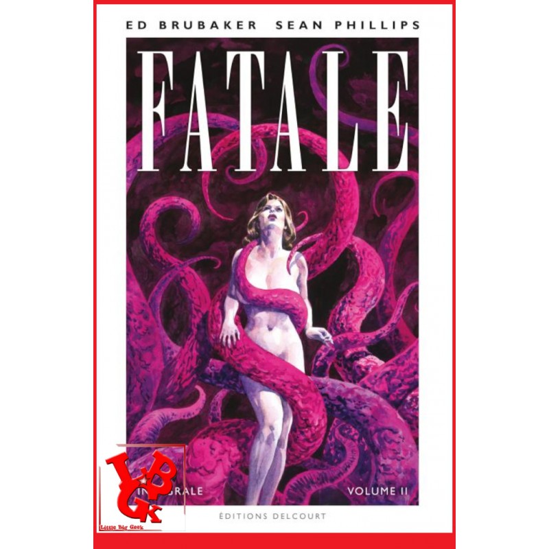 FATALE Intégrale 2 (Fev 2022) Phillips / Brubaker - Delcourt Comics libigeek 9782413016809