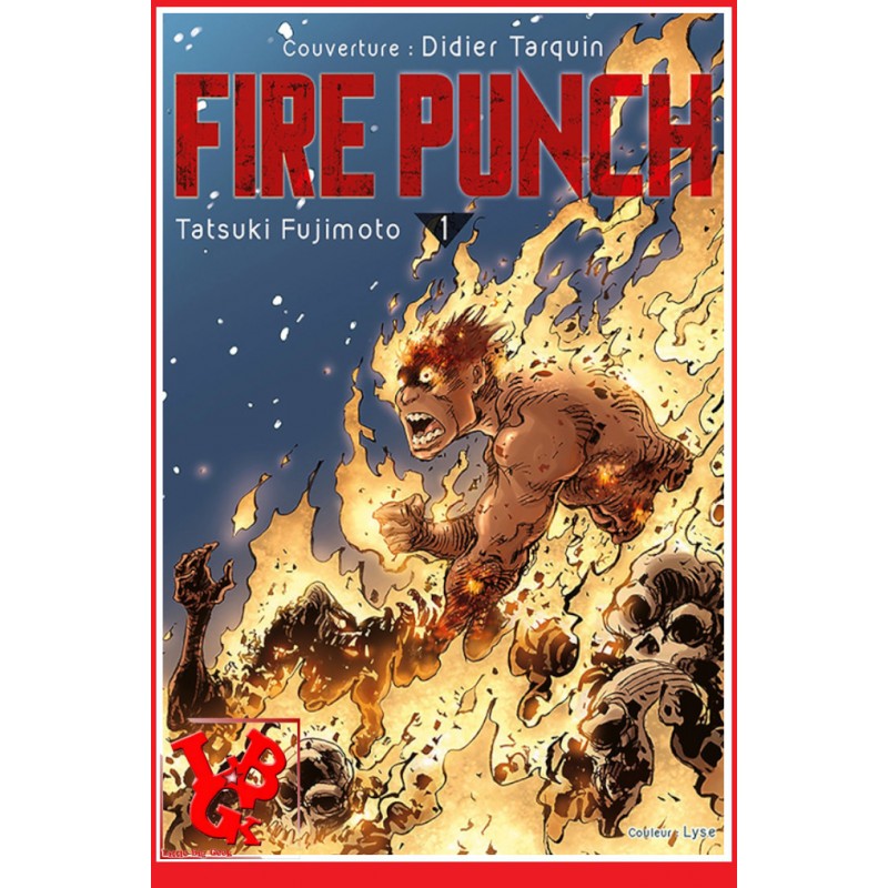FIRE PUNCH 1 Variante (Juin 2017) Vol.01 Edition Limitée Cover TARQUIN - Seinen par KAZE Manga little big geek 9782820328649 - L