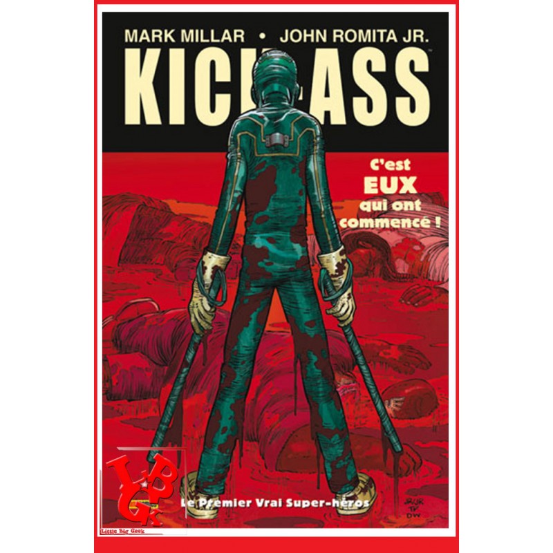 KICK-ASS 1 (Mars 2010) Vol. 01 - Le premier vrai super-Héros par Panini Comics little big geek 9782809491562 - LiBiGeek