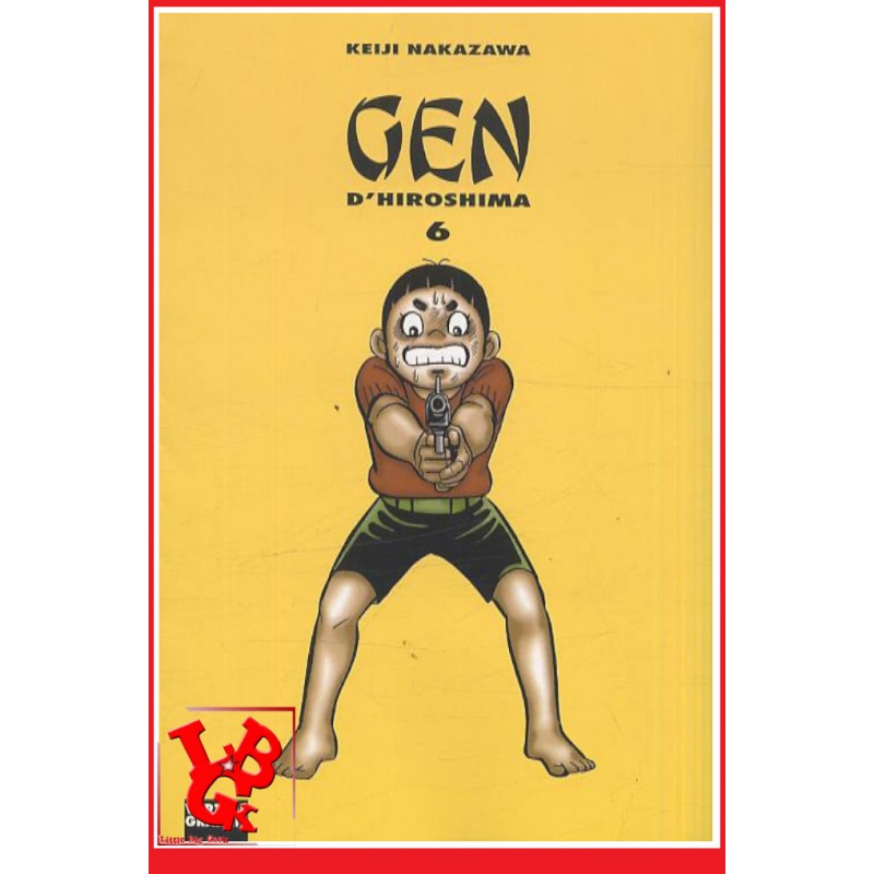 GEN d'Hiroshima 6 (Juin 2009) Vol. 06 Edition Originale par Vertige Graphic little big geek 9782302093980 - LiBiGeek